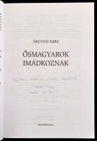 Árgyusi Imre: Ősmagyarok imádkoznak. Bp.,(2006), Magánkiadás. Kiadói papírkötés. A szerző által dedi...