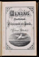 Tompa Mihály: Olajág. Elmélkedések, fohászok és imák. Hölgyek számára olvasó- és imakönyvül. Bp.,190...