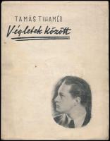 Tamás Tihamér: Végletek között. Versek. Bibó Lajos előszavával. Bp.,1939,Magyar Irodalmi Tábor, 46+2 p. Kiadói papírkötés. Számozott (2000/1441.) példány. A szerző által dedikált példány. Bibó Lajos által az előszó végén aláírt.