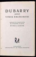 Dubarry grófnő titkos emlékiratai. Bevezette, fordította és utószóval ellátta: Roboz Andor. Bp.,é.n....