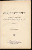 Bachmann Károly: Az olajfestészet. Gyakorlati útmutató kezdő festők és műkedvelők számára. Bp., 1904...