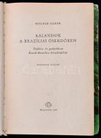 Vegyes könyvtétel, 2 db: Molnár Gábor: Kalandok a brazíziliai őserdőben. Vadász, és gyűjtőuton Észak...