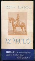 Tóth Lajos: Az áruló (Görgey Artúr életregénye). Debrecen, 1948, Debreceni Tudományegyetemi Nyomda. Kiadói papírkötés, jó állapotban.