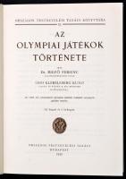 Dr. Mező Ferenc Az olympiai játékok története. Gróf Klebelsberg Kuno vallás és közoktatási m. kir. m...