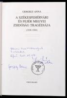 Gergely Anna: A székesfehérvári és fejér megyei zsidóság tragédiája. (1938-1944.) Raj Tamás előszavá...