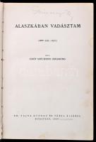 Széchenyi Zsigmond: Alaszkában vadásztam. (1935 aug.-okt.). Bp., 1937, Vajna György és Társa. Első k...