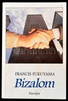 Francis Fukuyama: Bizalom. A társadalmi erények és a jólét megteremtése. Fordította: Somogyi Pál László. Bp.,1997, Európa. Kiadói papírkötés.