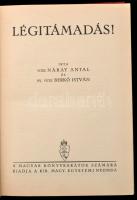 vitéz Náray Antal, vitéz Berkó István: Légitámadás! Bp., é.n., A Kir. Magy. Egyetemi nyomda. Sok kép...