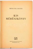 Örösi Pál Zoltán: Kis méhészkönyv. Bp.,1954, Mezőgazdasági. Első kiadás. Kiadói papírkötés, jó állap...