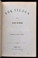 Szabó Richárd: Nők világa. Pest, 1871, Petrik Géza,(Kecskemét, Szilády Károly és fia-ny.), 4+247 p. ...