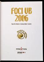 Ágai Kis András-Liszkay Gábor Levente: Foci VB 2006. Bp.,2006, Prexton. Kiadói kartonált papírkötés,...