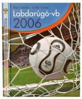 Éber Sándor-Erdei Tamás: Labdarúgó-vb. 2006. Bp., 2006, Dunaprint. Kiadói kartonált papírkötés.