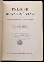 Dr. Stachó Tibor:  Felsőbb mennyiségtan. Bp.,é.n.,(Wodianer F. és Fiai-ny.), 623 p. Kiadói kopott eg...