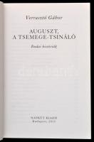 Verrasztó Gábor: Budai Históriák: Auguszt tsemege-tsináló Bp., 2013. Budai Polgár