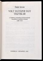 Deák István: Volt egyszer egy tisztikar. A Habsburg-monarchia katonatisztjeinek társadalmi és politi...