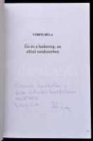 Vörös Béla: Én és a hadsereg az előző rendszerben. Dedikált! Bp., 2007. S&S. Kiadói papírkötésbe...