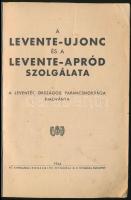 A levente-újonc és a levente-apród szolgálata
Bp., 1944, A Leventék Országos Parancsnoksága kiadván...