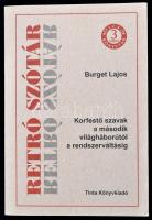 Burget Lajos: Retró szótár. Korfestő szavak a második világháborútúl a rendszerváltásig. Bp., 2008, Tinta. Kiadói papírkötés, jó állapotban.