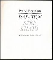 Pethő Bertalan: Balaton. Szép kilátó. Bp.,1987,Képzőművészeti Kiadó. Kiadói kartonált papírkötés, eg...