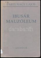 Parti Nagy Lajos: Ibusár Mauzolóeum. Színművek. Pécs,1996,Jelenkor. Kiadói papírkötés, volt könyvtári példány. A szerző által dedikált.