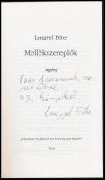Lengyel Péter: Mellékszereplők. Regény. Pécs, 1993, Jelenkor. Kiadói papírkötés. A szerző által dedi...