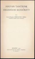 Ráth-Véghné Zipernovszky Mária: Hogyan tanítsunk hegedülni kezdőket? Bp., 1930, Rózsavölgyi és Társa...