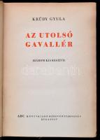 Krúdy Gyula 3 műve: 

Az utolsó gavallér. (Három kis regény.) Bp.,é.n.,ABC. Második kiadás. Kiadói...