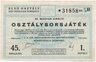 1940. 45. Magyar királyi osztálysorsjáték - 1. osztály 1/8-ad sorsjegy T:II