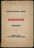 Lanátor Pogány Ferenc: Szabadon. Elbeszélések. Bp.,1928, Vajda János Társaság,(Phőbus-nyomda), 170+1 p. Kiadói papírkötés, foltos borítóval, a borító részben elvált a könyvtesttől, a gerincen kis szakadással, a kötése sérült. A szerző által dedikált.