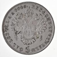 Ausztria 1840C 5kr Ag "I. Ferdinánd" (2,22g) T:1- Austria 1840C 5 Kreuzer Ag "Ferdina...