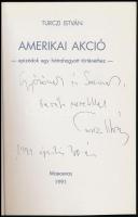 Turczi István: Amerikai akció. A szerző fotóját Jung Zseni készítette. Bp.,1991,Maecenas. Kiadói pap...