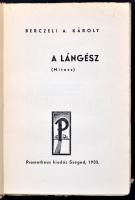 Berczeli A. Károly: A lángész. (Mítosz.) Berczeli A. Károly drámai sorozata III. kötet. Szeged, 1933...