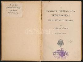 Szántó Péter: A bogyós gyümölcsök tenyésztése és használati módjai. Bp.,é.n.,Franklin, 100 p. Korabe...
