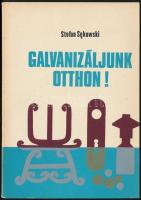 Stefan Sekowski: Galvanizáljunk otthon! Bp.,1976, Műszaki. Kiadói papírkötés.