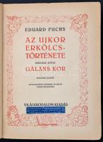 Fuchs, Eduard: Az újkor erkölcstörténete I-III. kötet. Bp.,é.n., Világirodalom-kiadás. Második kiadá...
