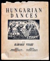 Viski Károly: Hungarian Dances. London - Bp., 1937, Marshall - Vajna. Kicsit kopott papírkötésben, jó állapotban.