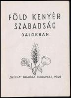 Föld, kenyér, szabadság dalokban. Szántó Piroska rajzaival. Bp.,1945, Szikra, 40 p. Kiadói papírköté...