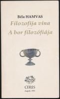 Hamvas Béla: A bor filozófiája. Filozofija Vina. Zagreb, 1993, Ceres, 195+3 p.+XII t. Magyar és horvát nyelven. Kiadói papírkötés. Megjelent 500 példányban.