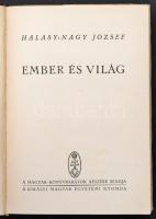 Halasy-Nagy József: Ember és világ. Bp., é. n., Királyi Magyar Egyetemi Nyomda. Félvászon kötésben, ...