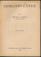 Növényvédelem és kertészet könyvtára 2 kötete (IV.,XV.): Jécsai László: Hogyan készítsük el virágos ...