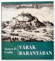 Veress D. Csaba: Várak Baranyában. Bp., 1992, Zrínyi. Papírkötésben, jó állapotban.