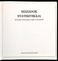 Századok statisztikája - statisztikai érdekességek a magyar történelemből, Bp. 2001 Központi Statisz...