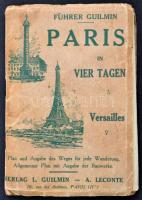 Führer Guilmin: Paris in vier Tagen. Versailles. Párizs, é. n., Guilmin - LEconte. Térképmellékletekkel. Papírkötésben, jó állapotban.