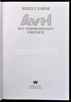 Kiszely Gábor: ÁVH. Egy terrorszervezet története. Bp., 2000, Korona Kiadó. Kiadói kartonált papírkö...