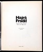 Hajrá Fradi! (Az Üllői úti stadion mérkőzései 1974-1984). Budapest, 1984.  + hozzá 3 db nyomtatvány ...