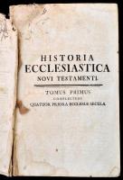 Graveson, Ignace Hyacinthe Amat de: Historia ecclesiastica Novi Testamenti ... distributa in tomos n...