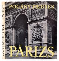 Pogány Frigyes: Párizs. Bp., 1974, Corvina. Harmadik kiadás. Kiadói egészvászon-kötés, kiadói papír védőborítóban.