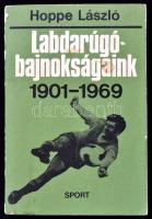 Hoppe Pál: Labarúgó-bajnokságaink. 1901-1969. Bp.,1970, Sport. Kiadói papírkötés.
