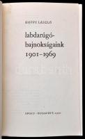Hoppe Pál: Labarúgó-bajnokságaink. 1901-1969. Bp.,1970, Sport. Kiadói papírkötés