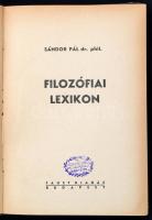 Sándor Pál: Filozófiai lexikon. Bp.,é.n. (1941), Faust, 320 p. Kiadói félvászon-kötés, kissé kopott ...